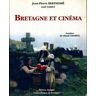 Bretagne et cinéma. Cent ans de création cinématographique en Bretagne