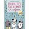 100 recettes pour retomber en enfance