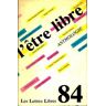 Lettres libres n°84 : L'être libre