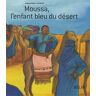 Moussa, l'enfant bleu du désert