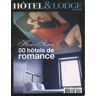 Hôtel & Lodge hors série n°5 : 50 hôtels de romance