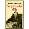 Ne pas subir. Écrits, 1914-1952