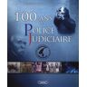 100 Ans de Police Judiciaire