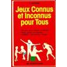 Jeux connus et inconnus pour tous