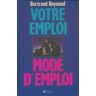 Votre emploi, mode d'emploi