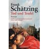 Tod Und Teufel - Schatzing, Frank