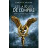 Les Aigles de l'Empire Tome 1 : L'Aigle de la légion