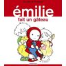 Emilie Tome 8 : Emilie fait un gâteau