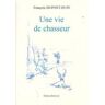 Une vie de chasseur