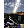 Le guide du ciel. De juin 2016 à juin 2017, 22e édition