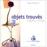 Objets trouvés, objets chinés