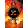 L'or du diable (le secret de l'Abbé Saunière)