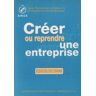 CREER OU REPRENDRE UNE ENTREPRISE