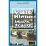 Ville Bleue et beaux dégâts