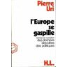 L'Europe se gaspille