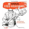 Manuel d'éco-résistance. Journal de bord d'un écolo activiste