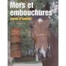 Mors et embouchures. Mode d'emploi