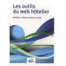 Les outils du web hôtelier. Hôteliers : devenez acteurs du web