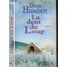 LA DENT DU LOUP - Humbert Denis