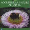 Accueillir la nature au jardin