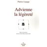 Advienne la légèreté