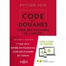 Code des douanes. Code des douanes de l'Union, Edition 2016
