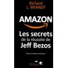 Amazon. Les secrets de la réussite de Jeff Bezos