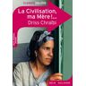 La Civilisation, ma Mère !...