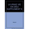 LA VRAIE VIE EN DIEU SUPPLEMENT 6