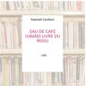 EAU DE CAFE (GRAND LIVRE DU MOIS) - Raphaël Confiant