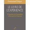 Le livre de l'expérience. D'Anselme de Cantorbéry à Bernard de Clairvaux