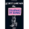 Le petit livre noir des collègues de bureau