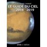 Le guide du ciel de juin 2018 à juin 2019. 24e édition