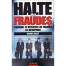 Halte aux fraudes. Prévenir et détecter les fraudes en entreprise