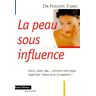 LA PEAU SOUS INFLUENCE. Stress, soleil, âge... comment votre peau réagit-elle ? Quels soins lui apporter ?