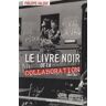 Le livre noir de la collaboration. 1940-1944