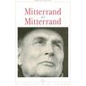 Mitterrand par Mitterrand. L'homme, l'écrivain