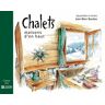 Chalets. Maisons d'en haut