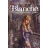 Blanche. Ou la triple contrainte de l'Enfer