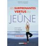 Les surprenantes vertus du jeûne