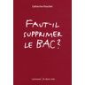 Faut-il supprimer le bac ?