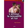 L'amour, la sexualité et toi