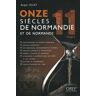 Onze siècles de Normandie et de Normands. Tome 2