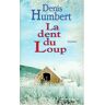 DENT DU LOUP - Humbert, Denis