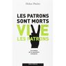 Les Patrons Sont Morts Vive les Patrons - Didier Pitelet