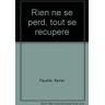 Rien ne se perd, tout se recupère - Fauche X