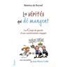 Les vérités qui dé-mangent. Les Coups de gueule d'une nutritionniste engagée