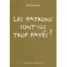 Les patrons sont-ils trop payés ?