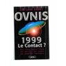 Ovnis. 1999, le contact ?