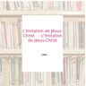 L'Imitation de Jésus-Christ L'Imitation de Jésus-Christ